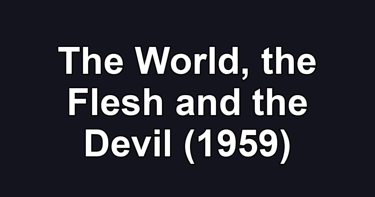 The World, the Flesh and the Devil (1959)