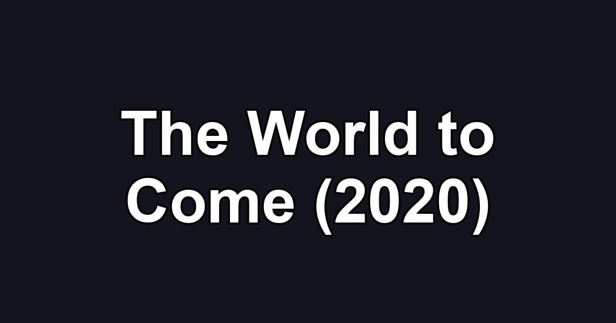 The World to Come (2020)