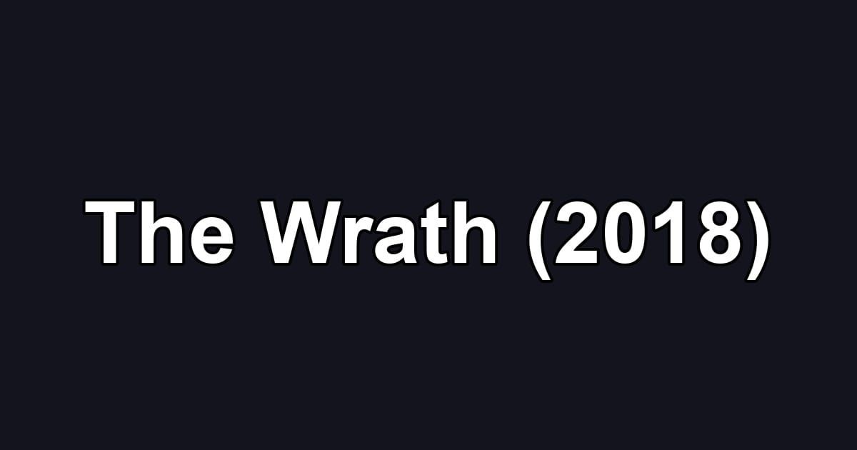 The Wrath (2018)