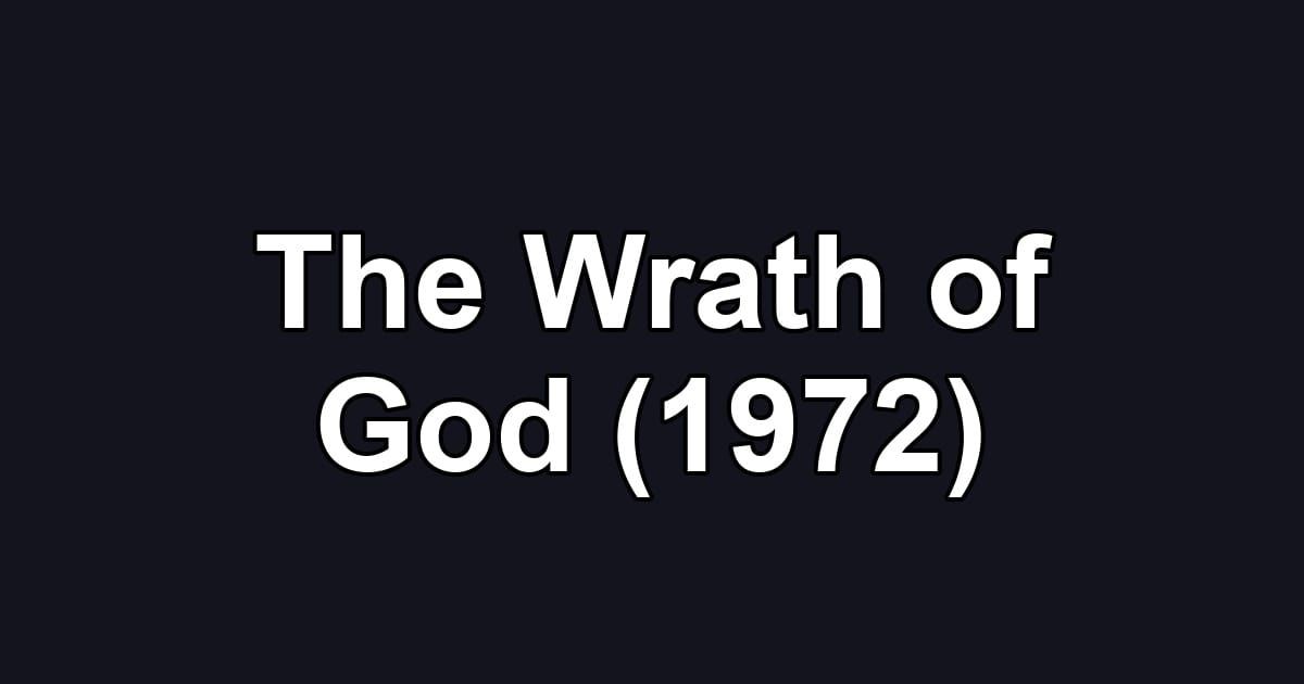 The Wrath of God (1972)