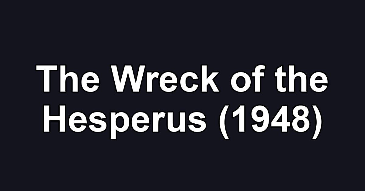 The Wreck of the Hesperus (1948)