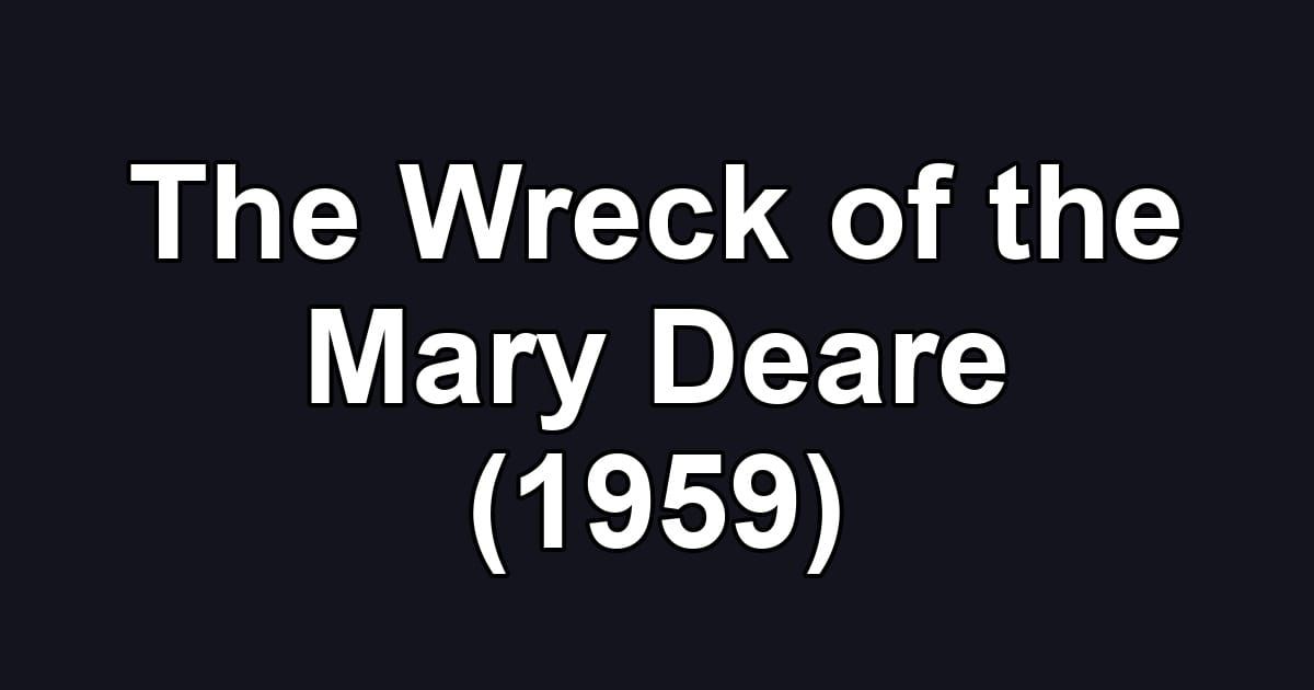 The Wreck of the Mary Deare (1959)