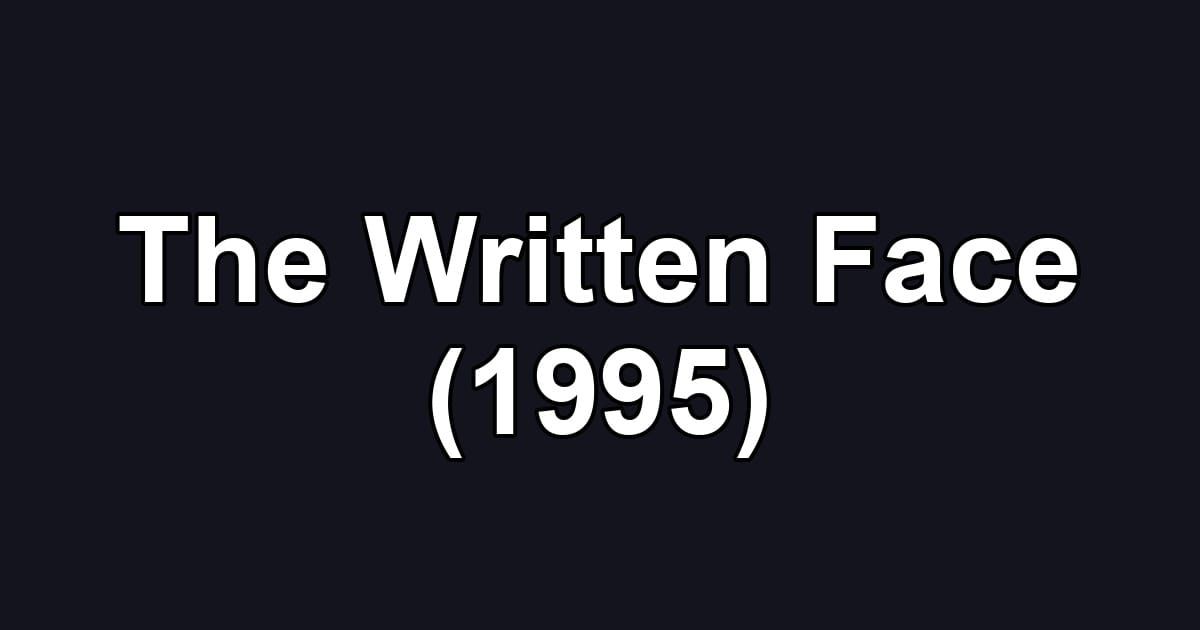 The Written Face (1995)