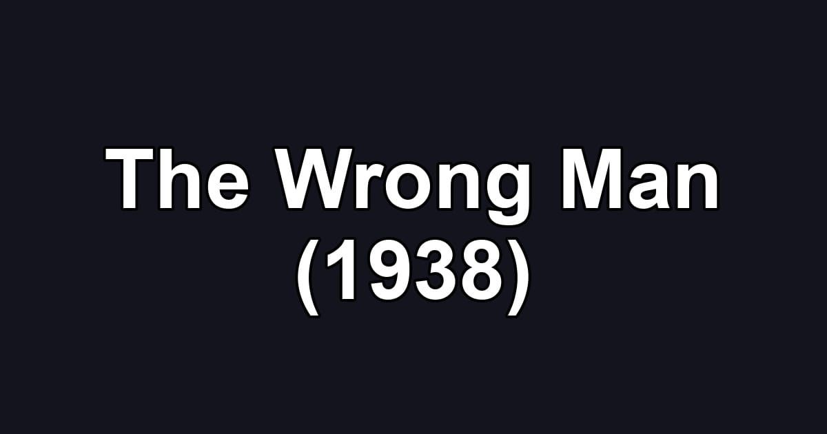 The Wrong Man (1938)