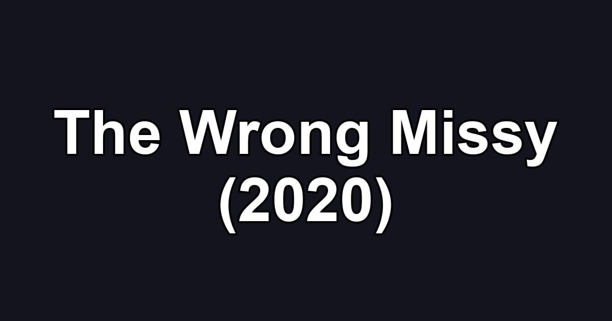 The Wrong Missy (2020)