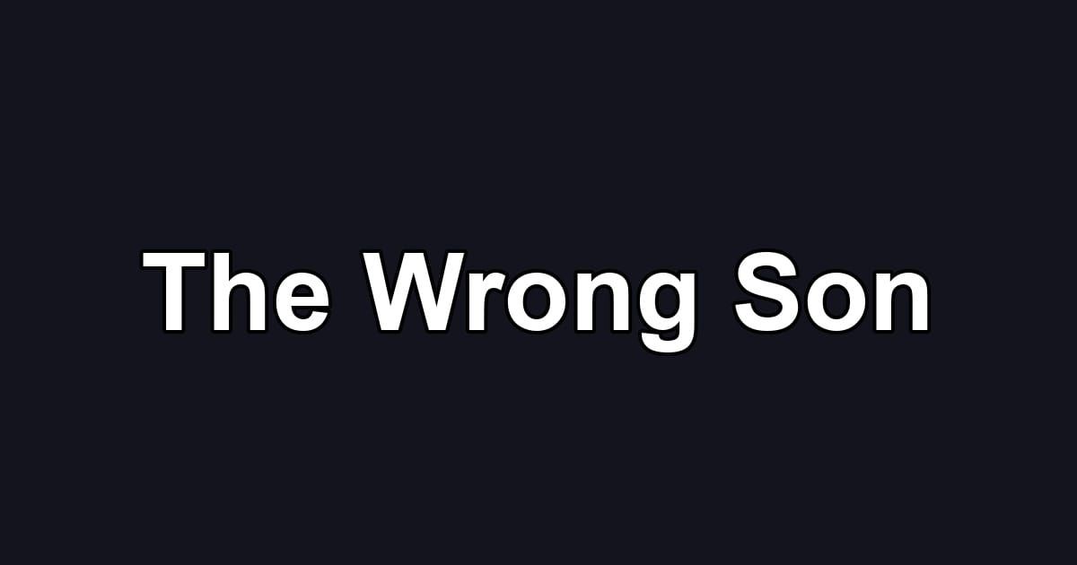 The Wrong Son