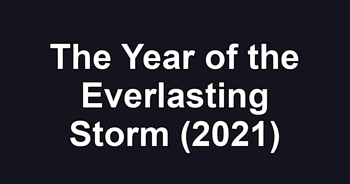 The Year of the Everlasting Storm (2021)