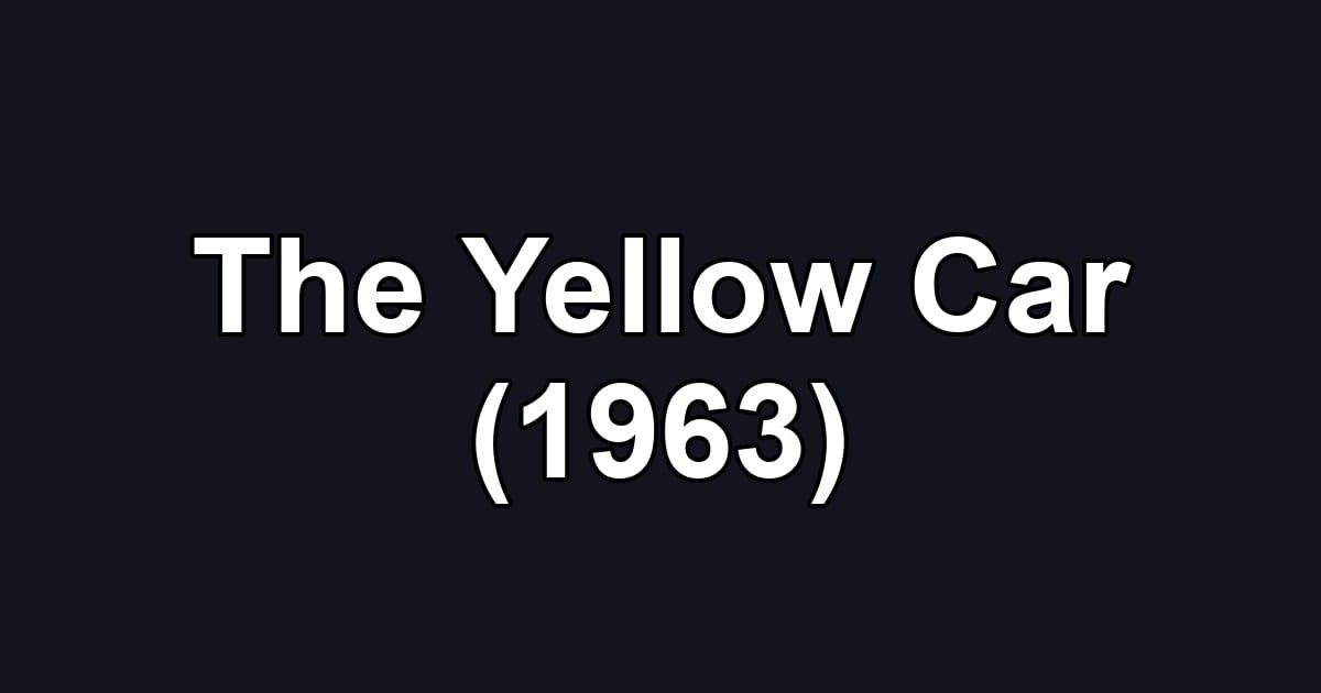 The Yellow Car (1963)