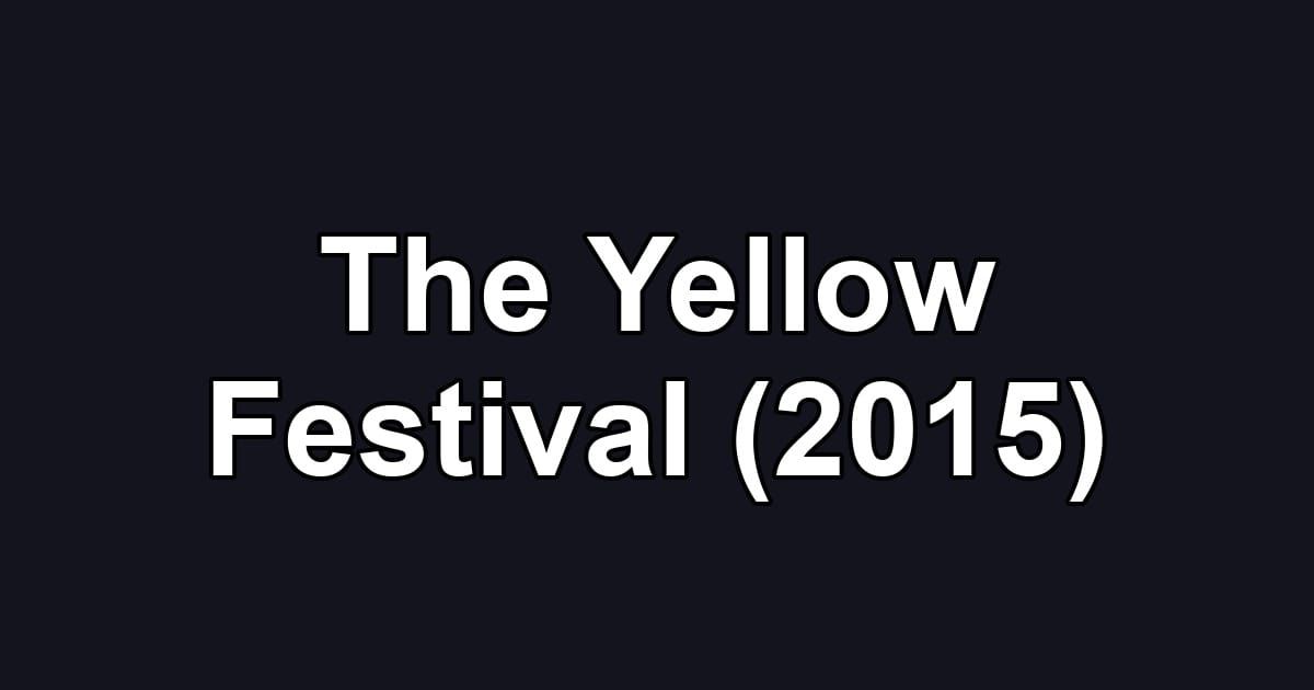 The Yellow Festival (2015)