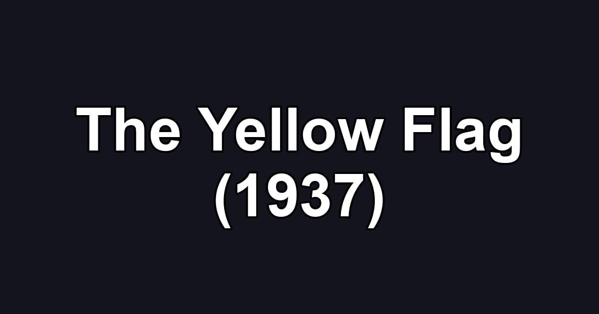 The Yellow Flag (1937)