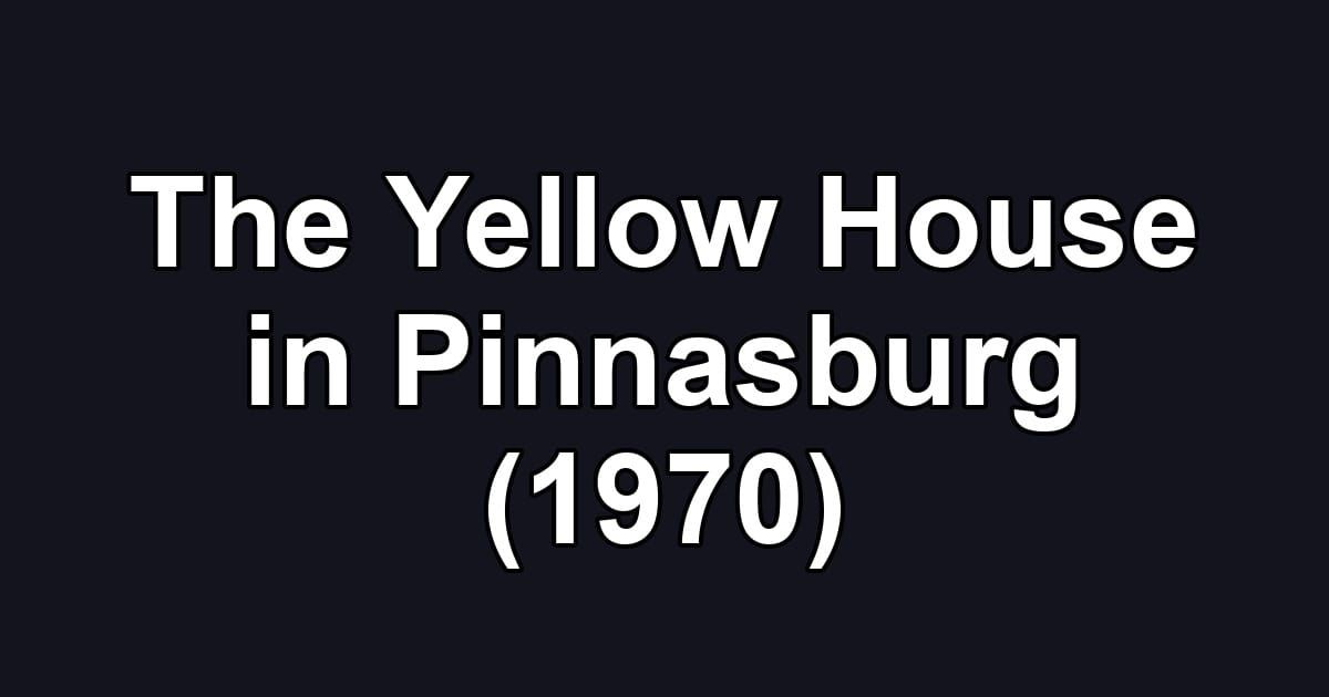 The Yellow House in Pinnasburg (1970)
