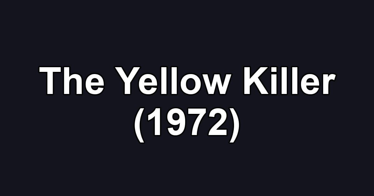 The Yellow Killer (1972)