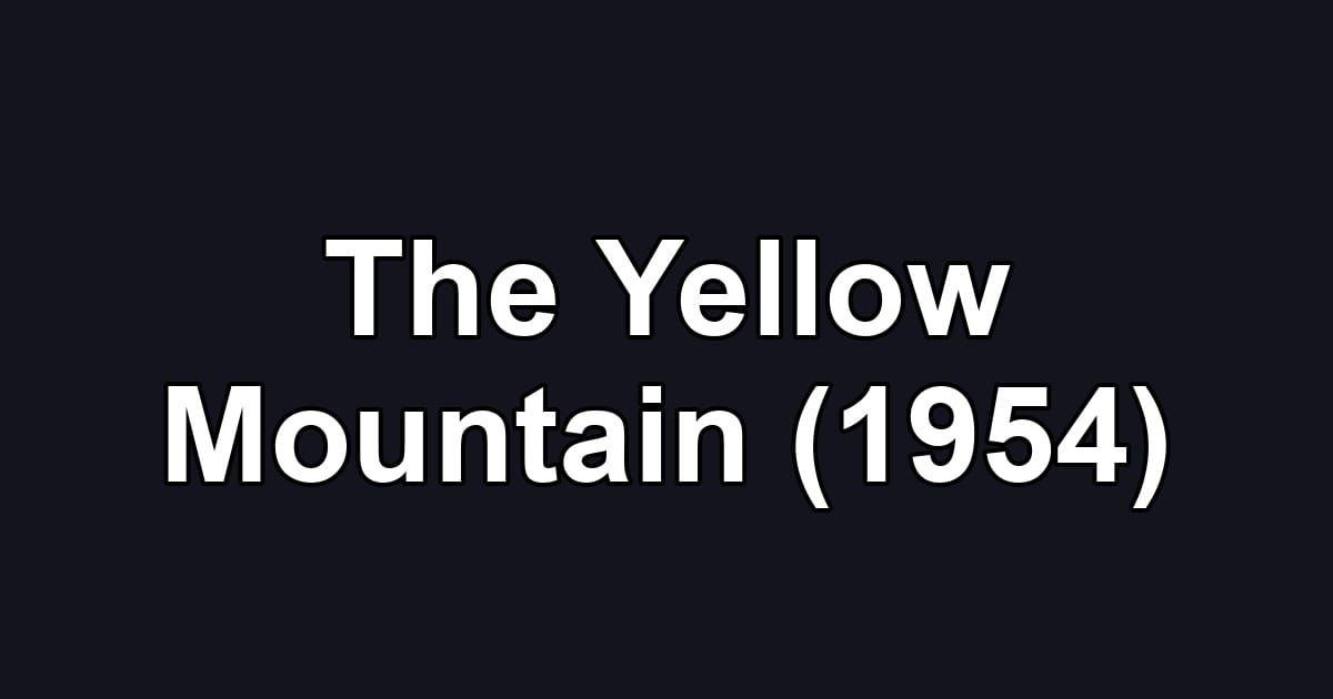 The Yellow Mountain (1954)
