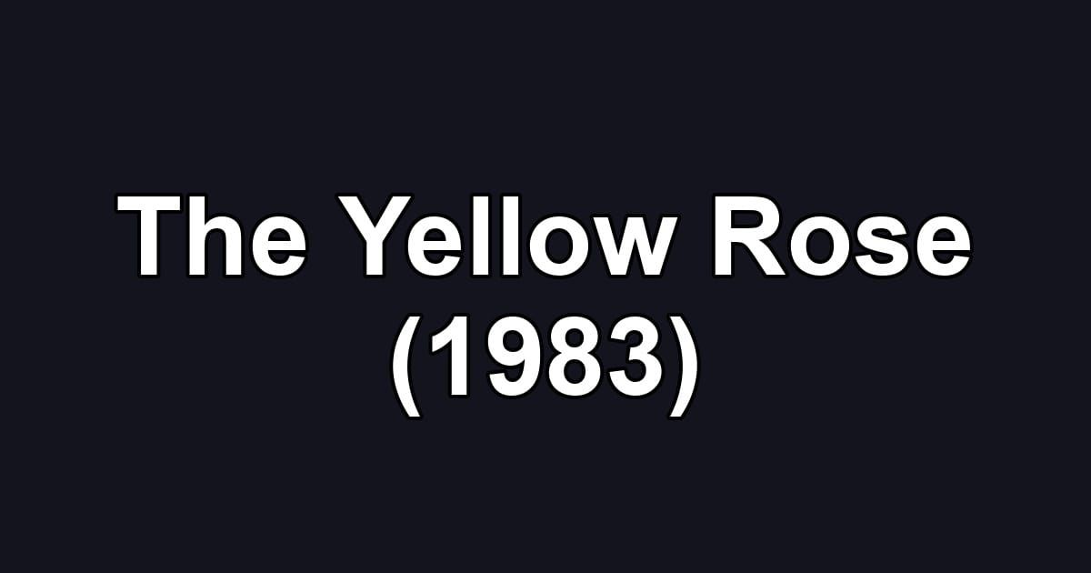 The Yellow Rose (1983)