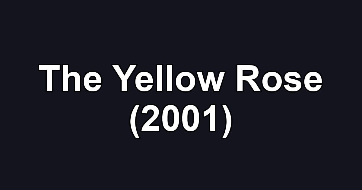 The Yellow Rose (2001)