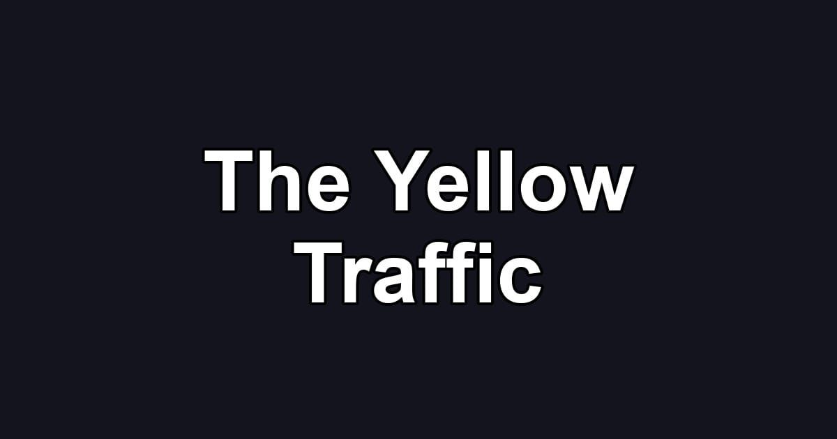 The Yellow Traffic