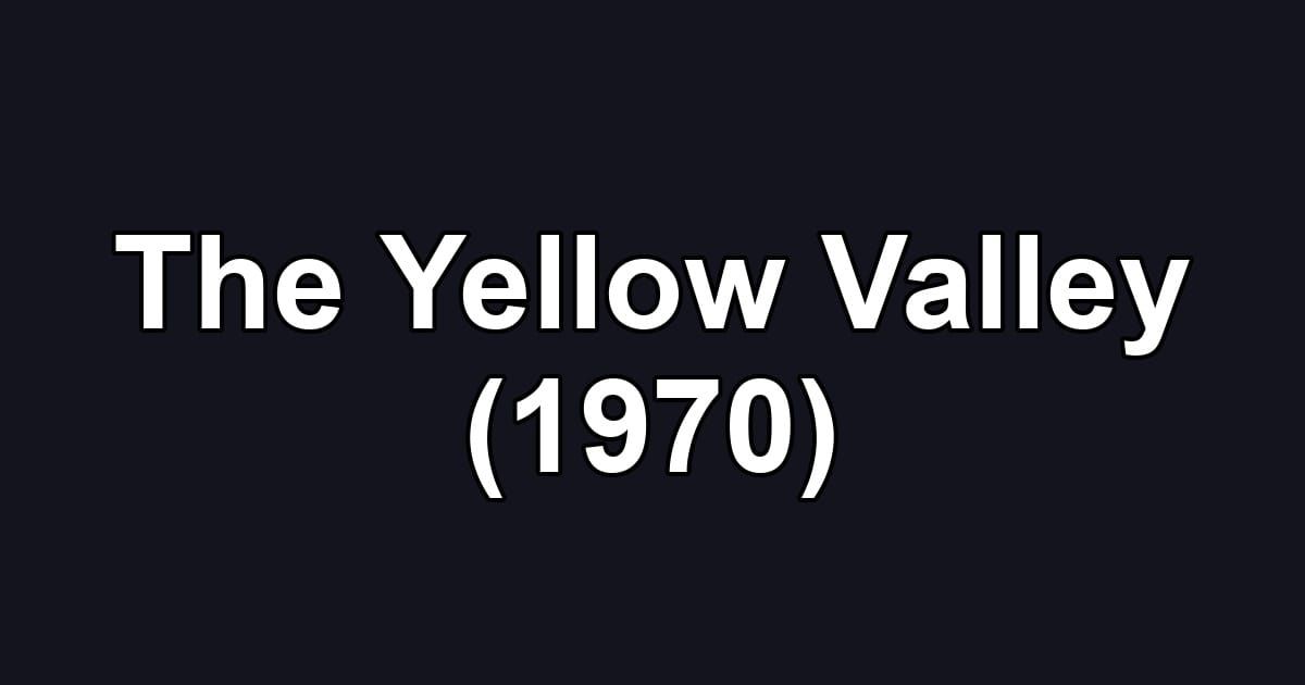 The Yellow Valley (1970)