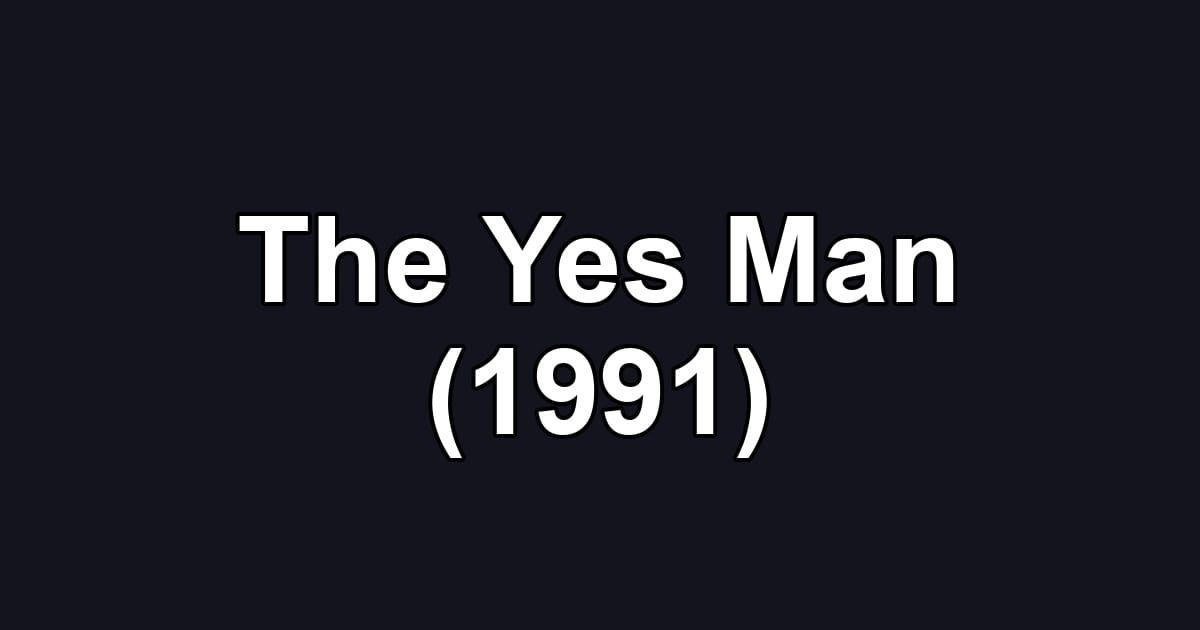The Yes Man (1991)