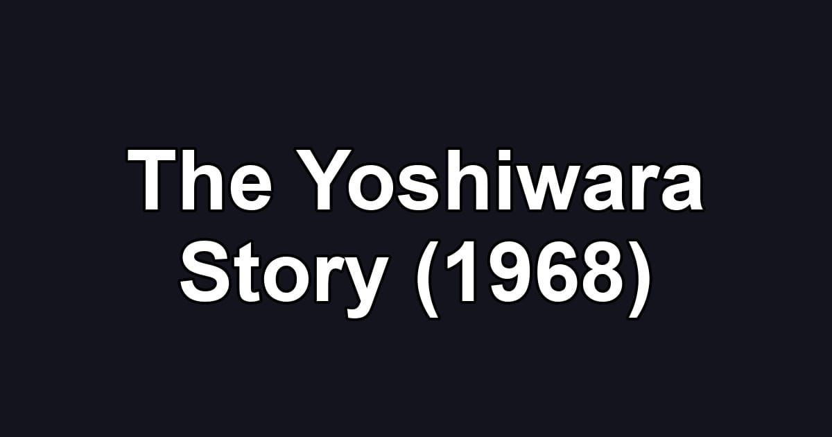 The Yoshiwara Story (1968)