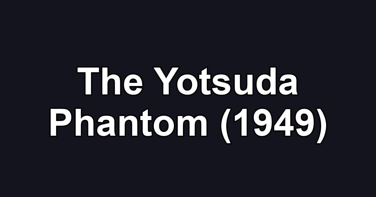 The Yotsuda Phantom (1949)