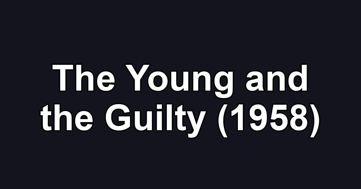 The Young and the Guilty (1958)