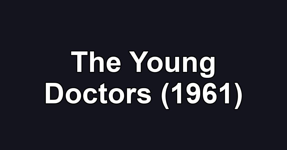 The Young Doctors (1961)