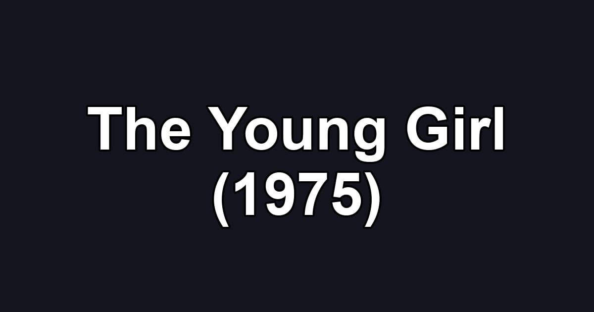 The Young Girl (1975)