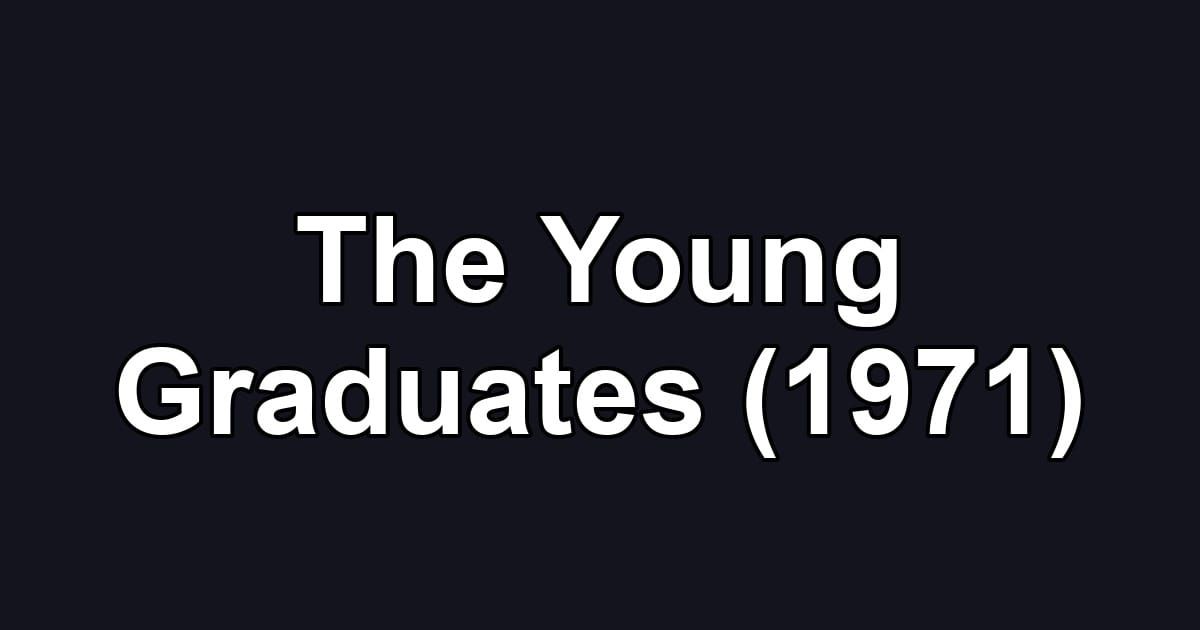 The Young Graduates (1971)
