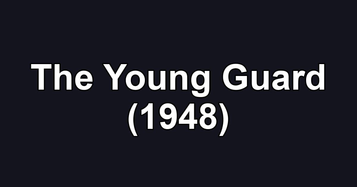 The Young Guard (1948)