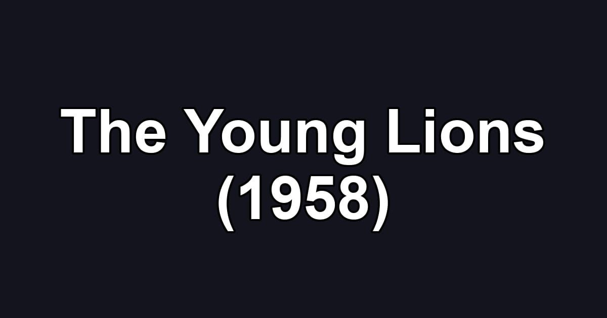 The Young Lions (1958)