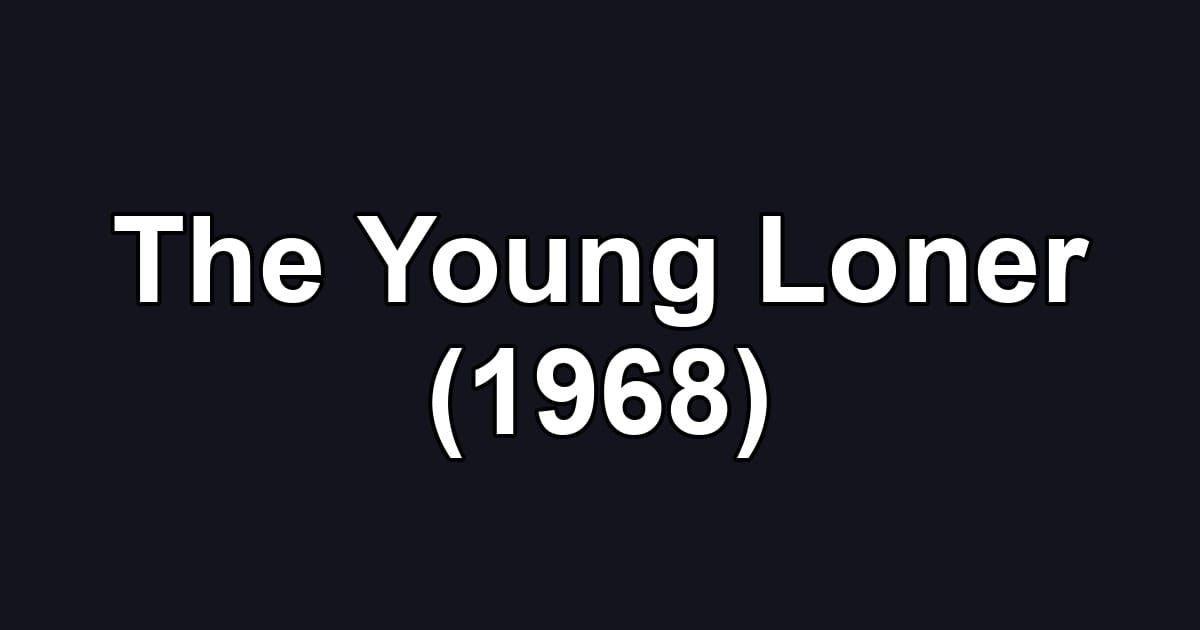 The Young Loner (1968)