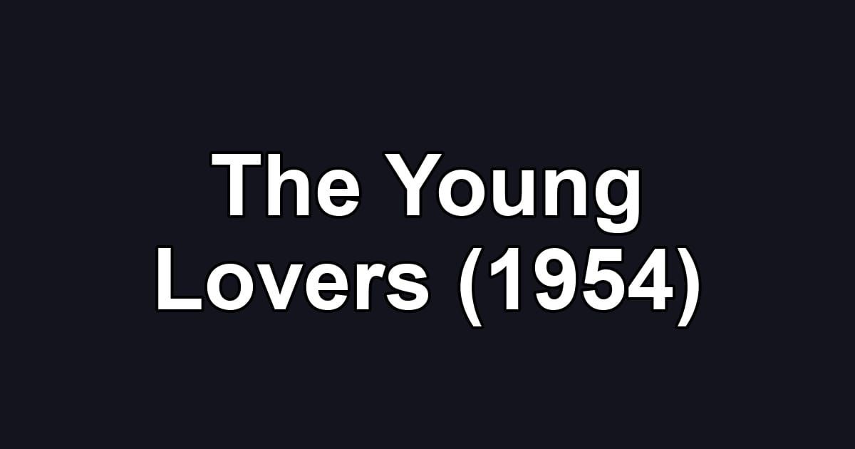 The Young Lovers (1954)