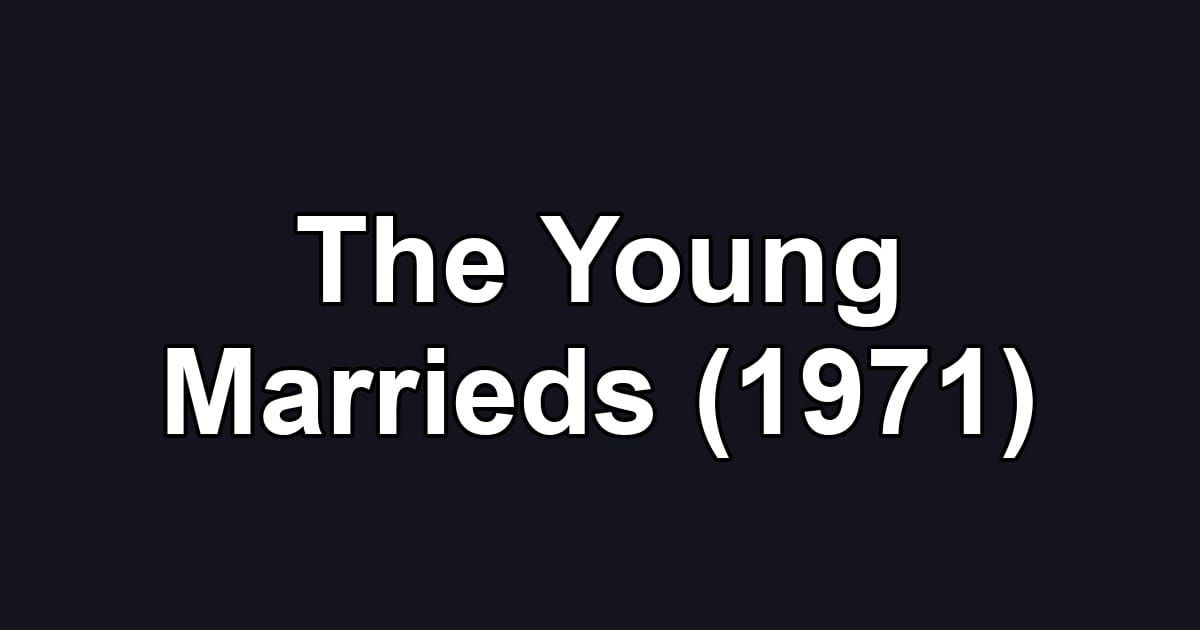 The Young Marrieds (1971)