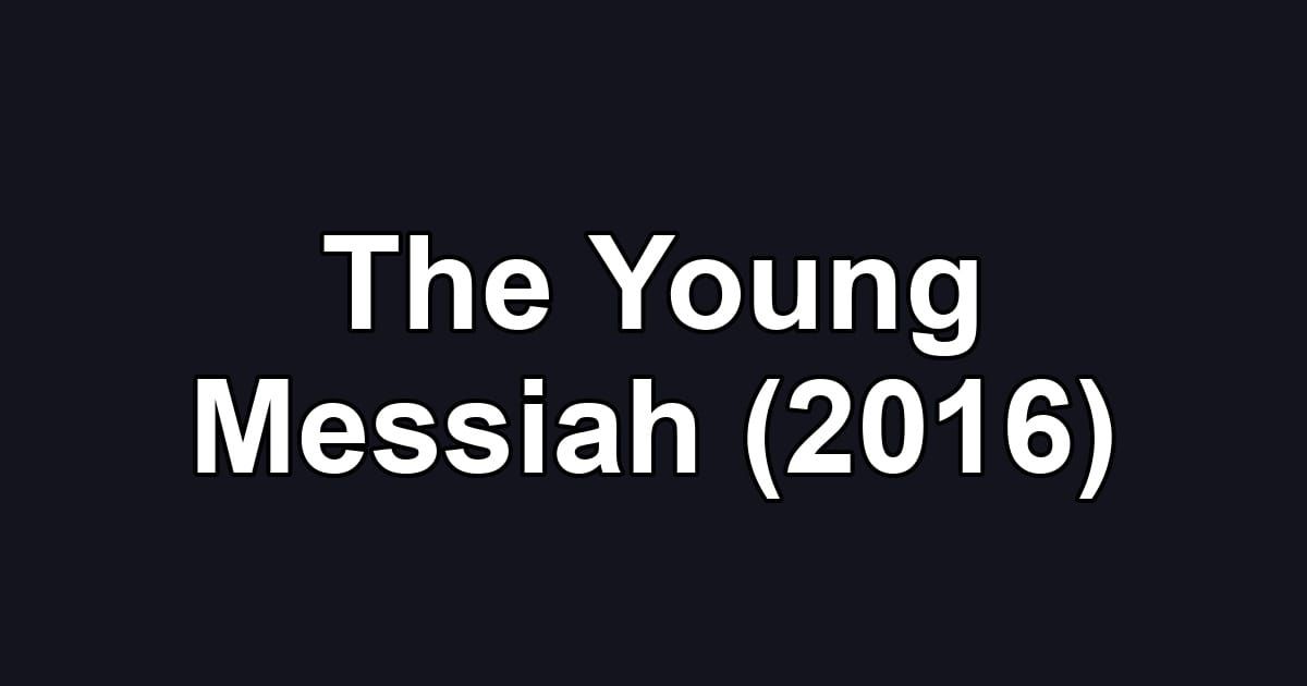 The Young Messiah (2016)