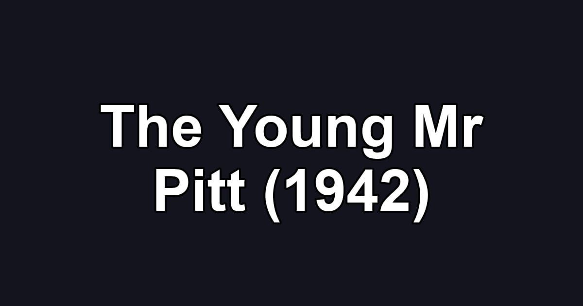 The Young Mr Pitt (1942)