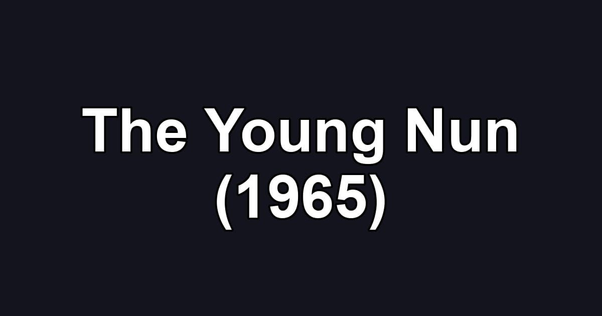 The Young Nun (1965)