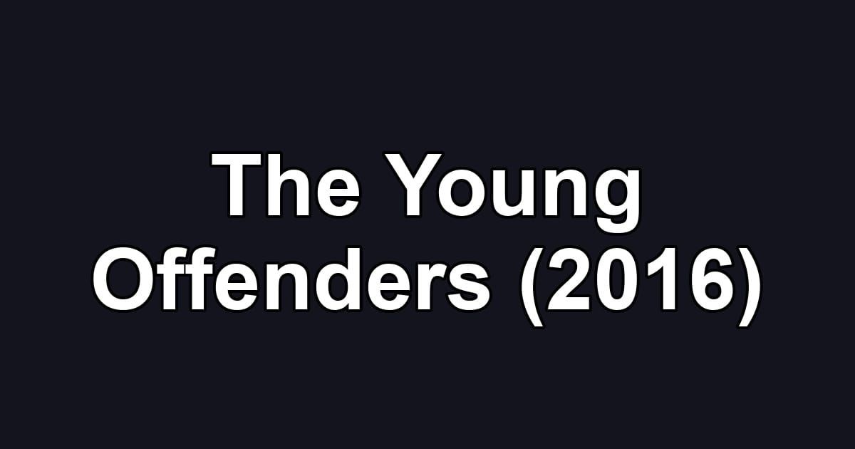 The Young Offenders (2016)
