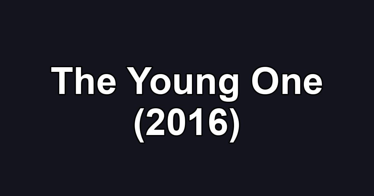 The Young One (2016)