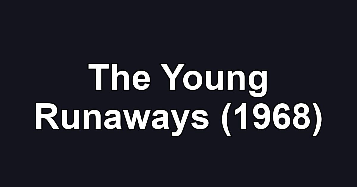 The Young Runaways (1968)