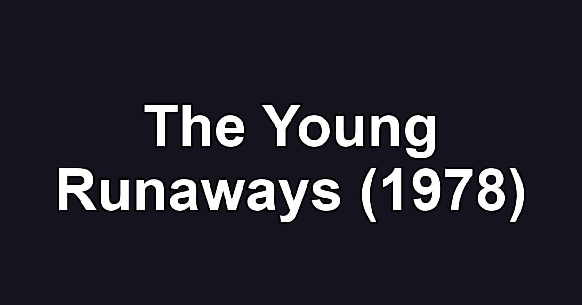 The Young Runaways (1978)