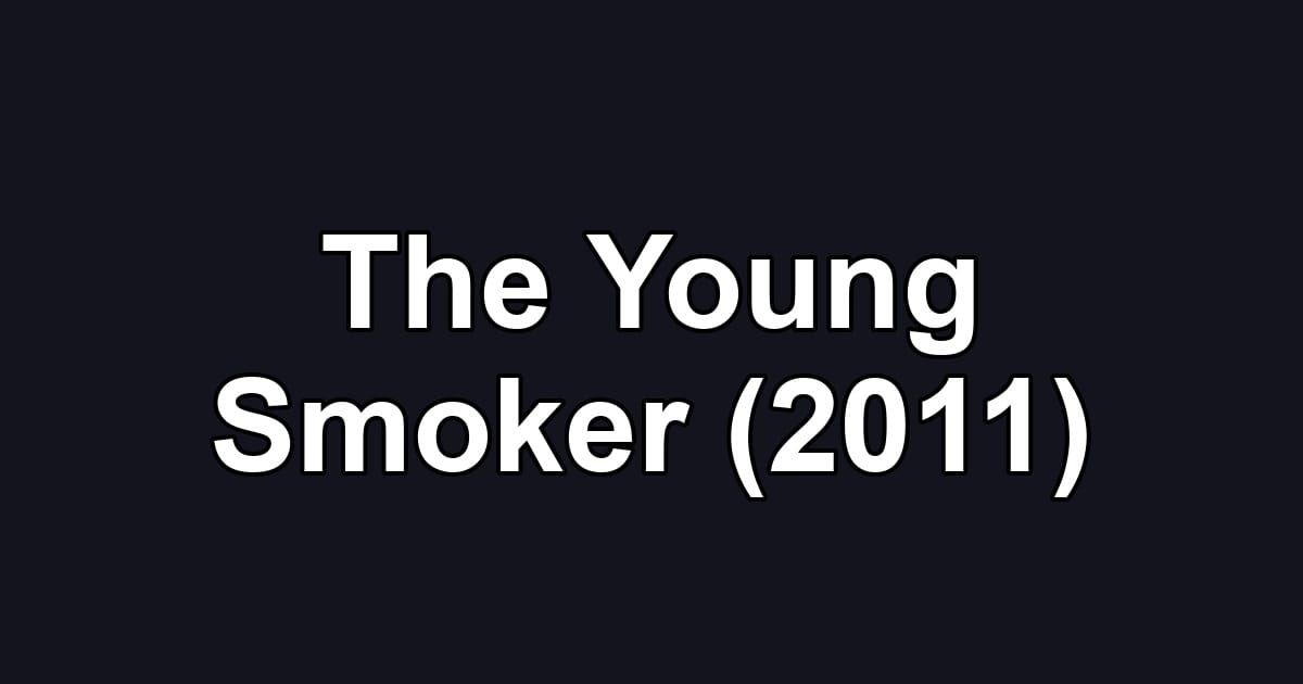 The Young Smoker (2011)