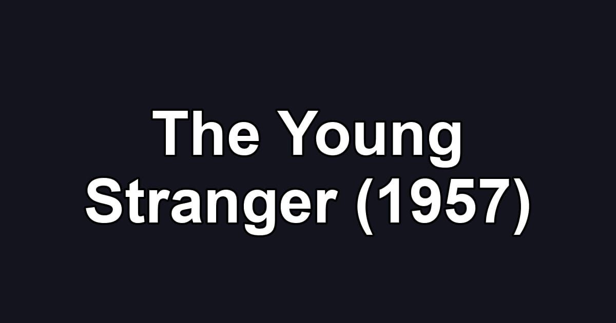 The Young Stranger (1957)