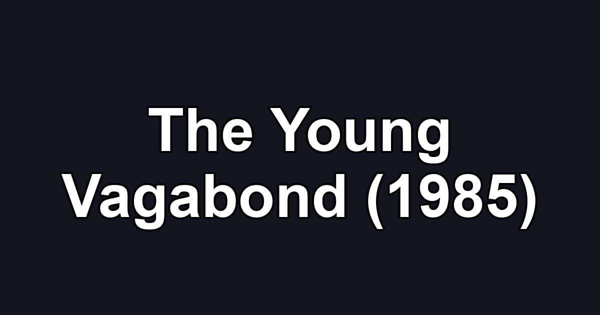 The Young Vagabond (1985)