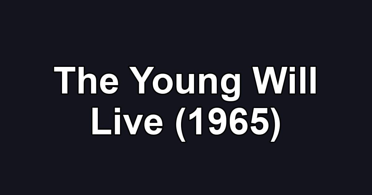 The Young Will Live (1965)