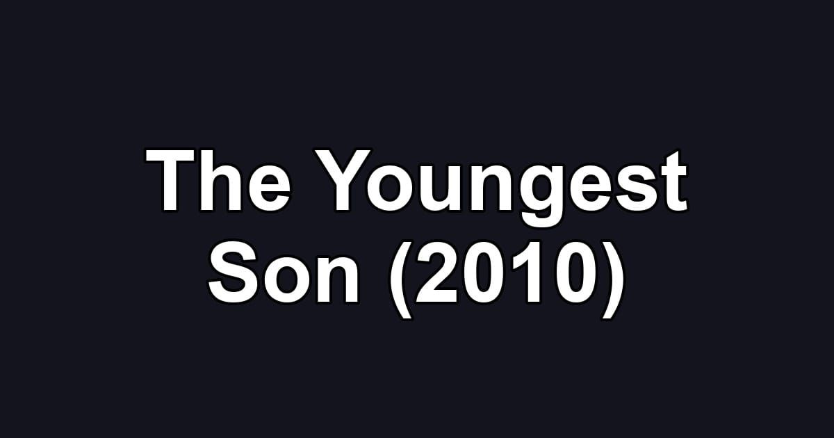 The Youngest Son (2010)