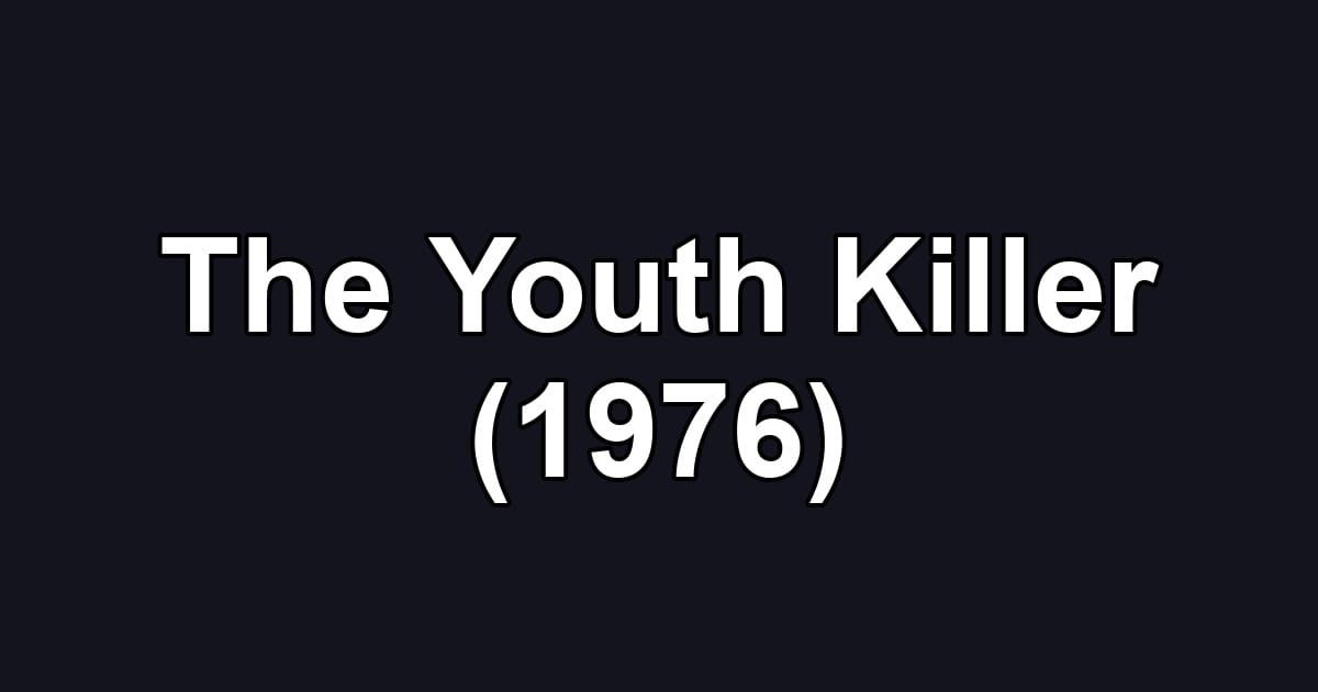 The Youth Killer (1976)