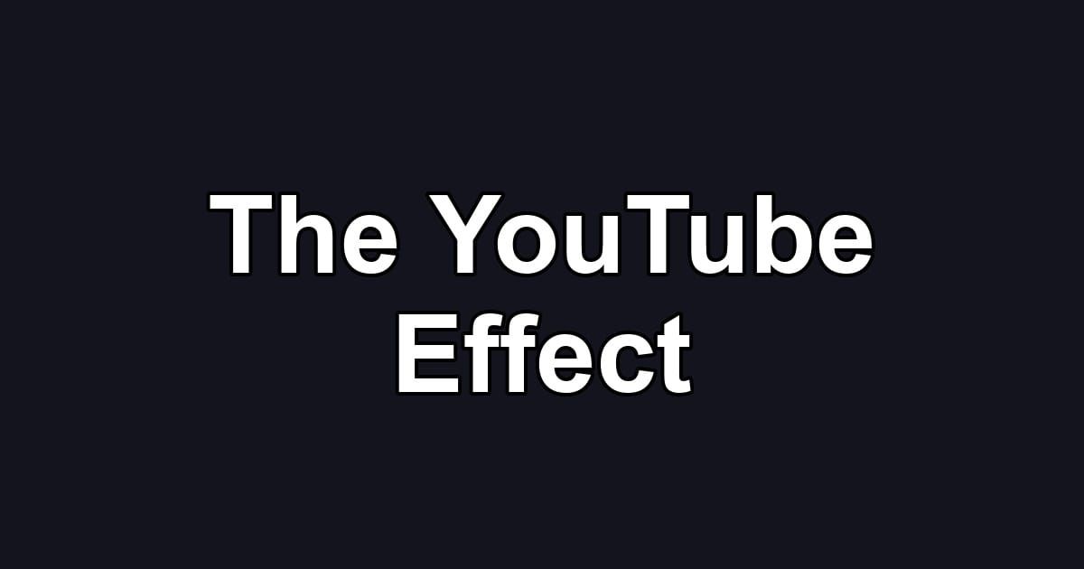 The YouTube Effect