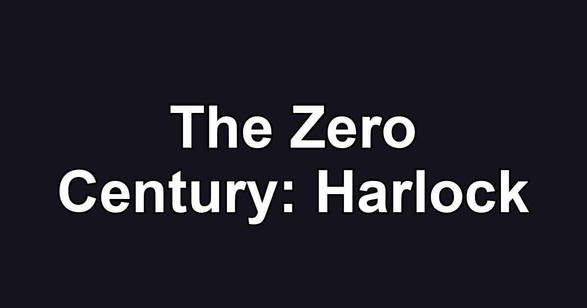 The Zero Century: Harlock