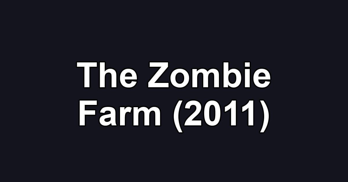 The Zombie Farm (2011)