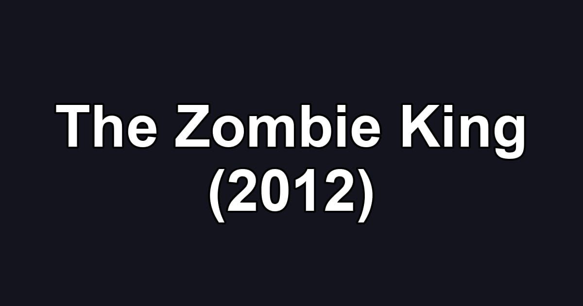 The Zombie King (2012)